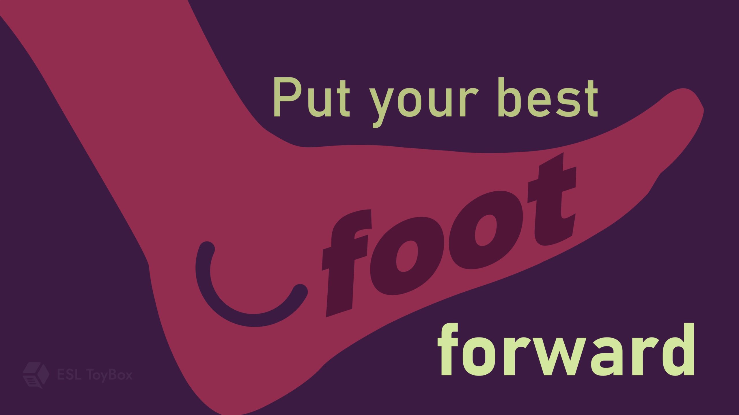 Put Your Best Foot Forward - ESL Toybox