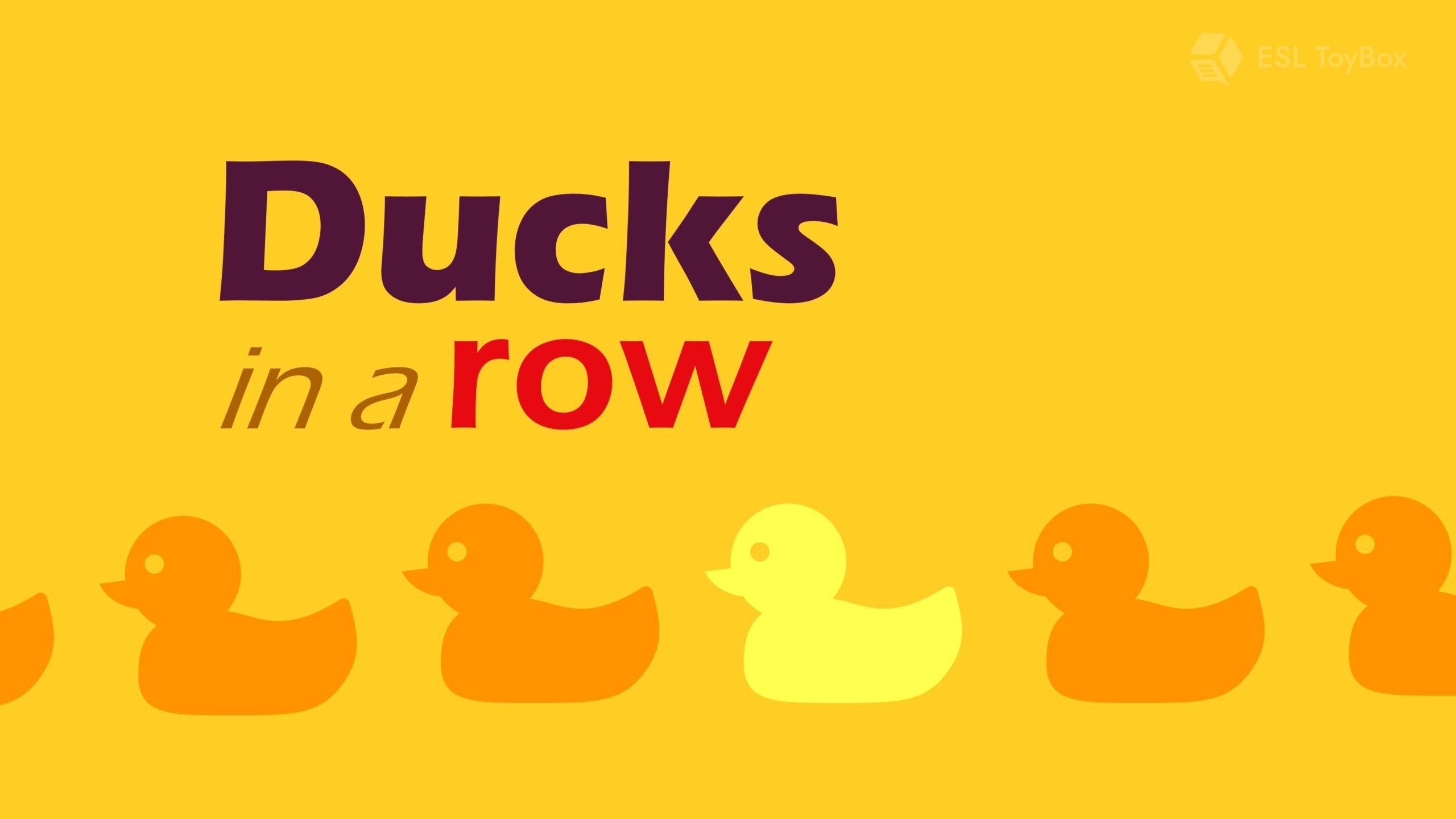 Ducks in a Row